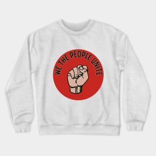 We The People Unite Crewneck Sweatshirt